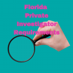 Florida Private Investigator Requirements
